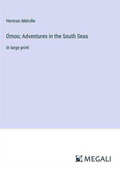 Omoo; Adventures in the South Seas - Melville, Herman