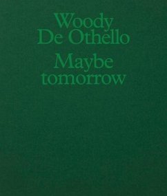 Woody De Othello: Maybe Tomorrow