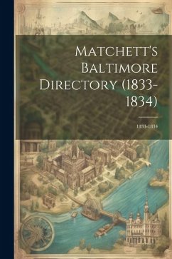 Matchett's Baltimore Directory (1833-1834): 1833-1834 - Anonymous