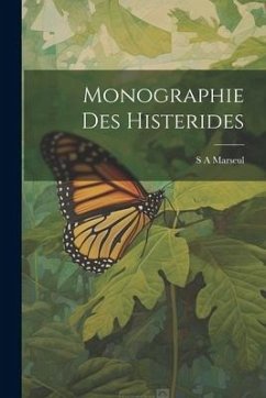 Monographie Des Histerides - Marseul, S. A.