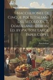 Maccheronee Di Cinque Poeti Italiani Del Secolo Xv, T. Odassi [And Others, Ed. by P.a. Tosi. Large Paper Copy].