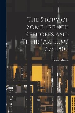The Story of Some French Refugees and Their 