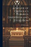 Attitude of Catholics Towards Darwinism and Evolution