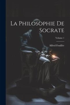 La Philosophie De Socrate; Volume 1 - Fouillée, Alfred