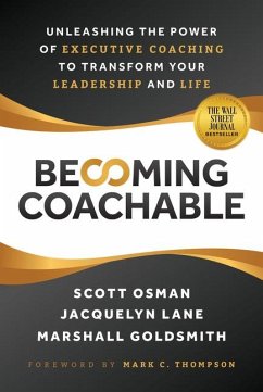 Becoming Coachable: Unleashing the Power of Executive Coaching to Transform Your Leadership and Life - Osman, Scott; Lane, Jacquelyn; Goldsmith, Marshall