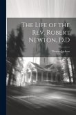 The Life of the Rev. Robert Newton, D.D