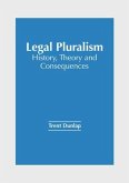 Legal Pluralism: History, Theory and Consequences
