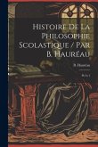 Histoire de la philosophie scolastique / par B. Hauréau: Pt.2;t.1