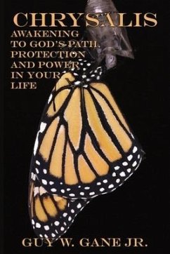Chrysalis: Awakening to God's Path, Protection, and Power in Your Life - Gane, Guy W.