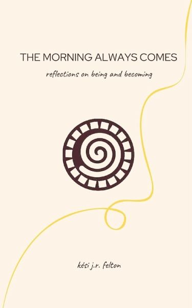 The Morning Always Comes The Morning Always Comes