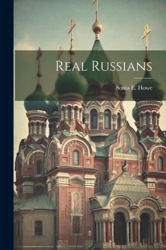 Real Russians - Howe, Sonia E.