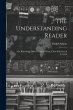 The Understanding Reader: Or, Knowledge... - Bild 1