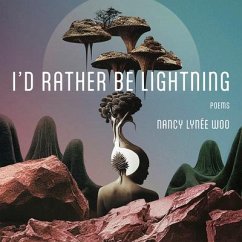 I'd Rather Be Lightning - Woo, Nancy Lynée