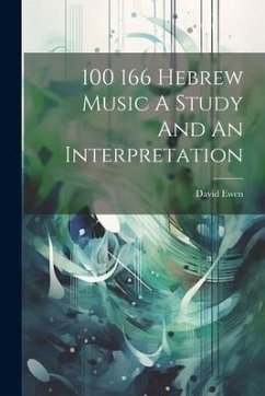 100 166 Hebrew Music A Study And An Interpretation - Ewen, David