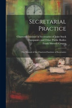 Secretarial Practice; the Manual of the Chartered Institute of Secretaries - Cooper, Frank Shewell