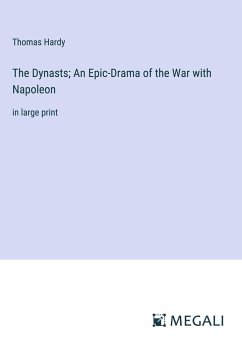 The Dynasts; An Epic-Drama of the War with Napoleon - Hardy, Thomas