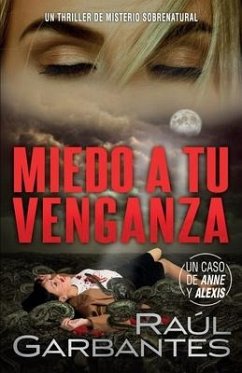 Miedo a tu venganza: Un thriller de misterio sobrenatural - Garbantes, Raúl