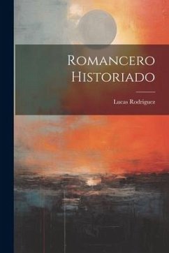 Romancero Historiado - Rodriguez, Lucas