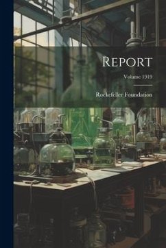 Report; Volume 1919 - Foundation, Rockefeller