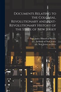 Documents Relating to the Colonial, Revolutionary and Post-Revolutionary History of the State of New Jersey: 4 - New Jersey Archives, Ser .