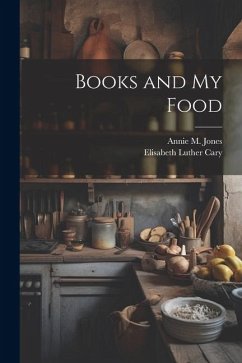 Books and My Food - Cary, Elisabeth Luther; Jones, Annie M