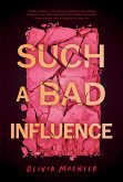 Such a Bad Influence (eBook, ePUB) Such a Bad Influence (eBook, ePUB)