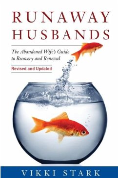 Runaway Husbands: The Abandoned Wife's Guide to Recovery and Renewal - Stark, Vikki