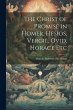 The Christ of Promise in Homer, Hesios,... - Bild 1
