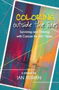 Coloring Outside the Lines: Surviving and Thriving with Cancer for 30+ Years - Adrian, Jan