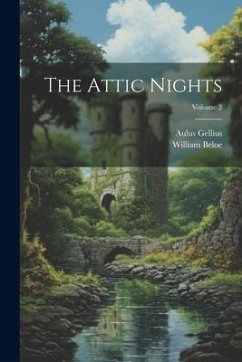 The Attic Nights; Volume 2 - Beloe, William; Gellius, Aulus
