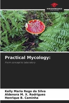 Practical Mycology: - Rêgo da Silva, Kelly Maria;X. Rodrigues, Aldenora M.;B. Caminha, Henrique