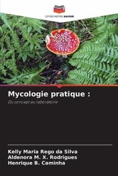 Mycologie pratique : - Rêgo da Silva, Kelly Maria;X. Rodrigues, Aldenora M.;B. Caminha, Henrique