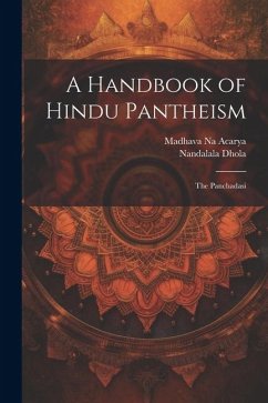 A Handbook of Hindu Pantheism: The Panchadasi - Acarya, Madhava Na; Nandalala Dhola, ?-