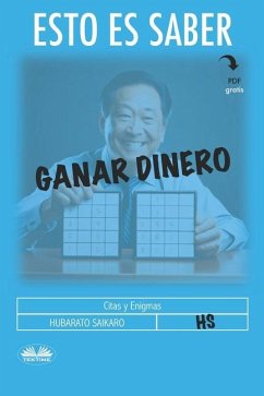 Esto es Saber Ganar Dinero: Citas y Enigmas - Hubarato Saikaro