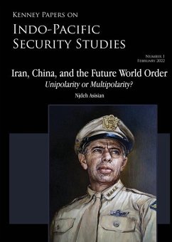 Iran, China, and the Future World Order - Unipolarity or Multipolarity - Asisian, Njdeh