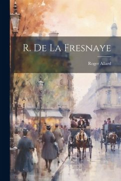R. de La Fresnaye - Allard, Roger