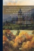 Histoire des guerres et des négociations qui precederent le traité de Westphalie, sous le regne de Louis XIII & le ministere du cardinal de Richelieu