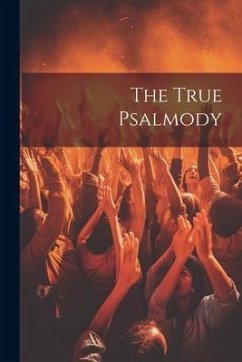 The True Psalmody - Anonymous