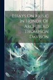 Essays On Music In Honor Of Archiblad Thompson Davison