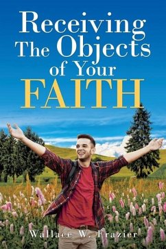 Receiving the Object of Your Faith - Frazier, Wallace