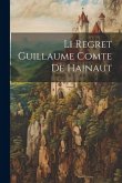 Li Regret Guillaume Comte De Hainaut