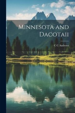 Minnesota and Dacotaii - Andrews, C. C.