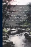 On Some Translations and Mistranslations in Dr. Williams' Syllabic Dictionary of the Chinese Languag