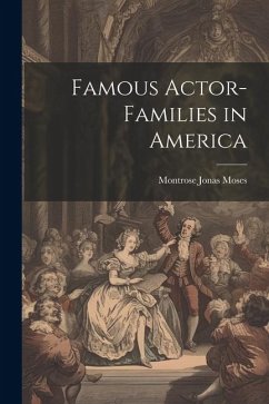 Famous Actor-families in America - Moses, Montrose Jonas