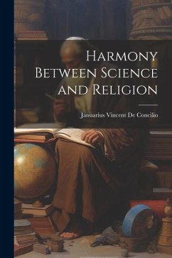 Harmony Between Science and Religion - De Concilio, Januarius