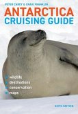 Antarctica Cruising Guide: Sixth Edition