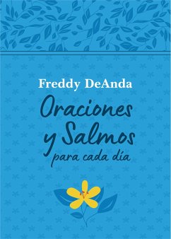 Oraciones Y Salmos Para Cada Día / Daily Prayers and Psalms - Deanda, Freddy