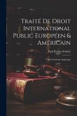 Traité De Droit International Public Européen & Américain: Table Générale Analytique
