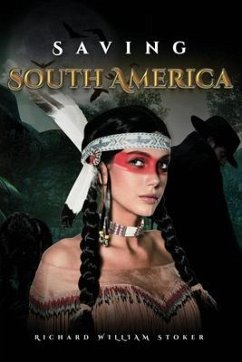Saving South America - Stoker, Richard Williams