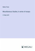 Miscellaneous Studies; A series of essays